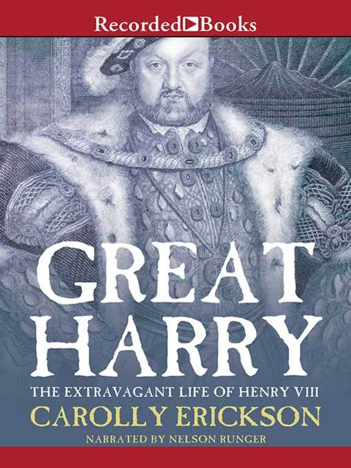 Title details for Great Harry by Carolly Erickson - Available
